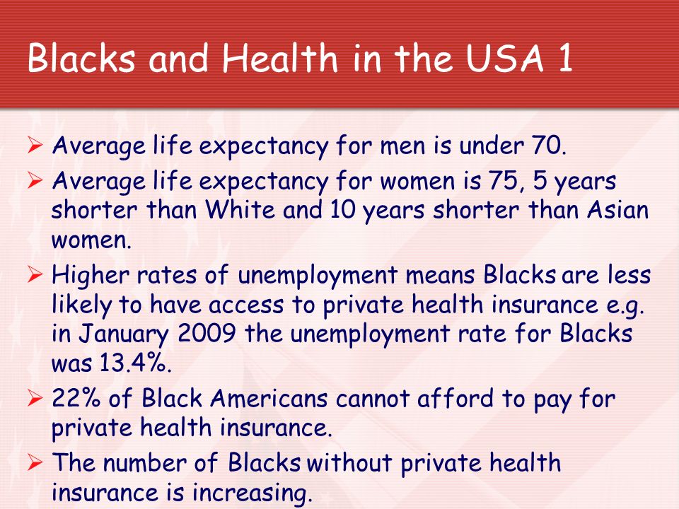 Asians and Health in the USA  Average life expectancy for men is about 80, this is 5 years higher than White men.