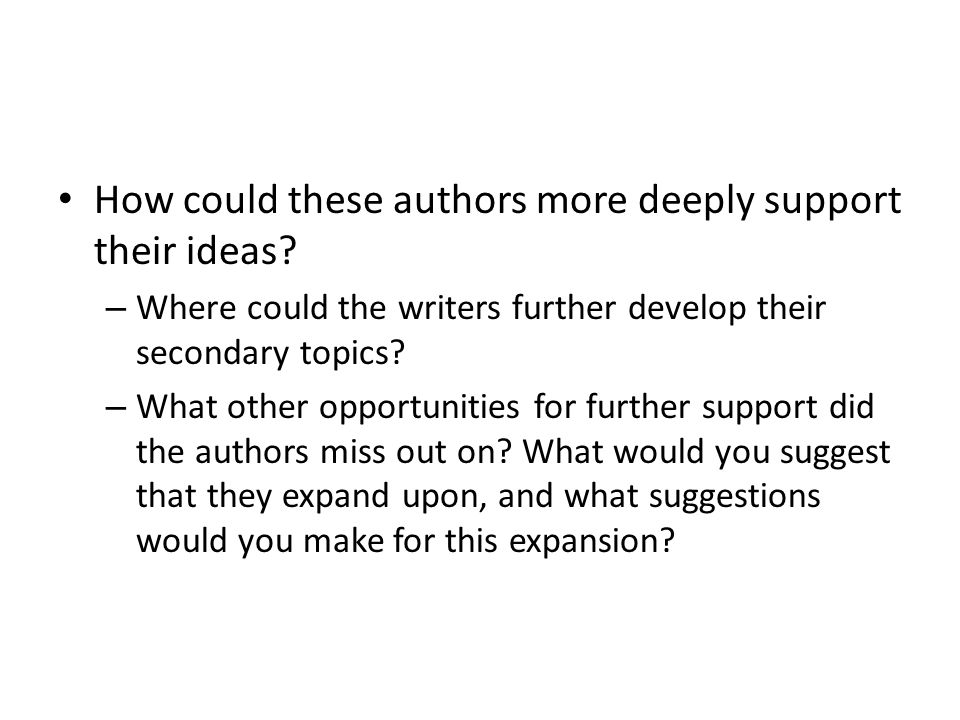 How could these authors more deeply support their ideas.