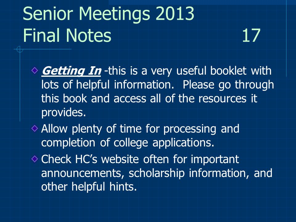Senior Meetings 2013 Final Notes 17 Getting In -this is a very useful booklet with lots of helpful information.