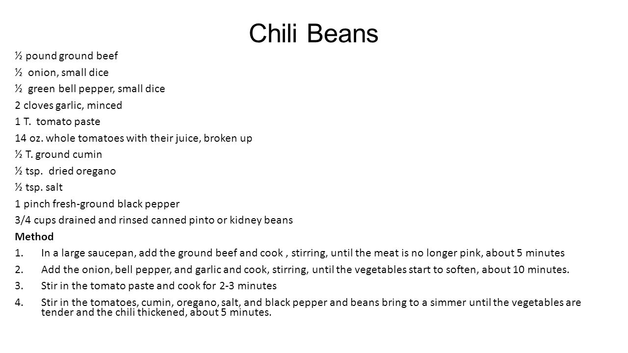 Chili Beans ½ pound ground beef ½ onion, small dice ½ green bell pepper, small dice 2 cloves garlic, minced 1 T.