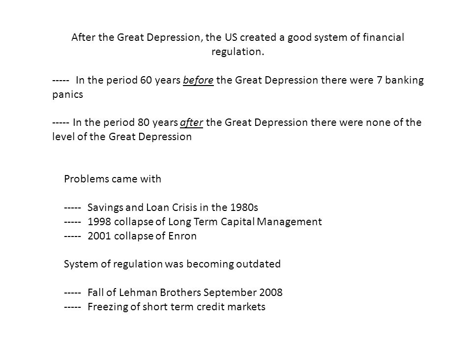 After the Great Depression, the US created a good system of financial regulation.