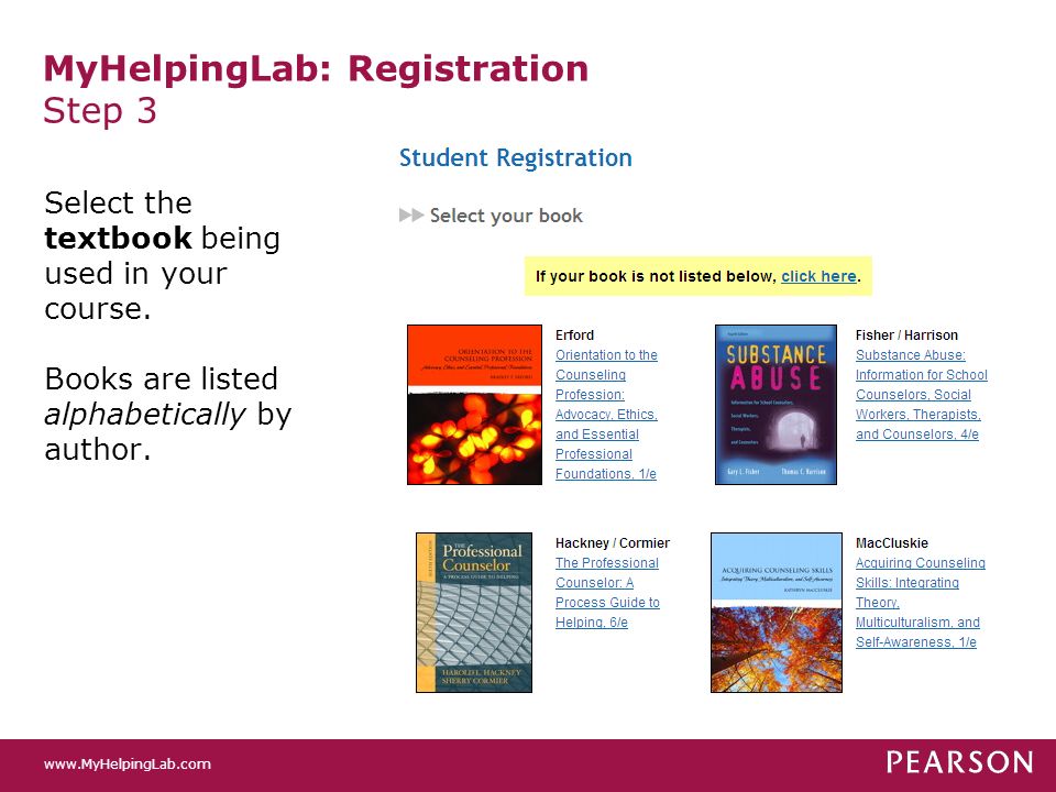 MyHelpingLab: Registration Step 3 Select the textbook being used in your course.