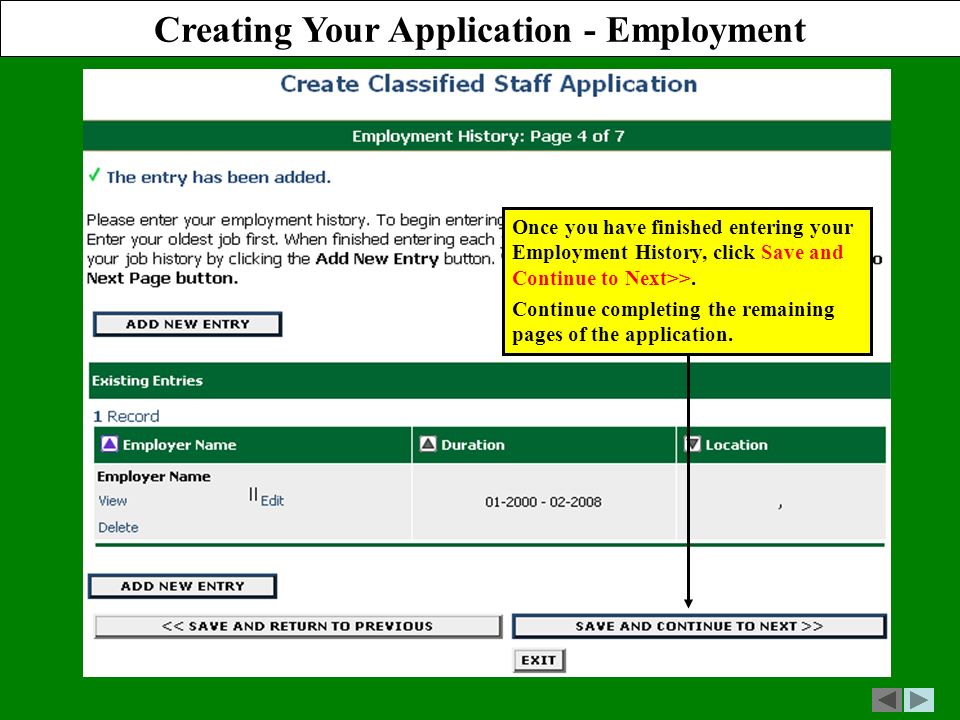 Once you have finished entering your Employment History, click Save and Continue to Next>>.