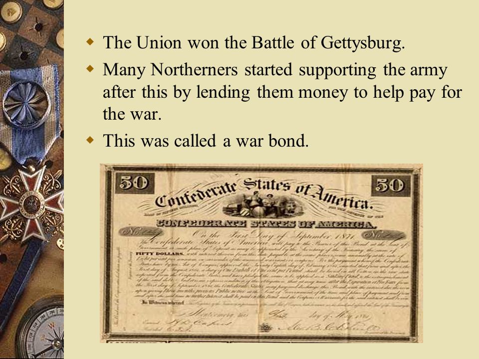  The Union won the Battle of Gettysburg.
