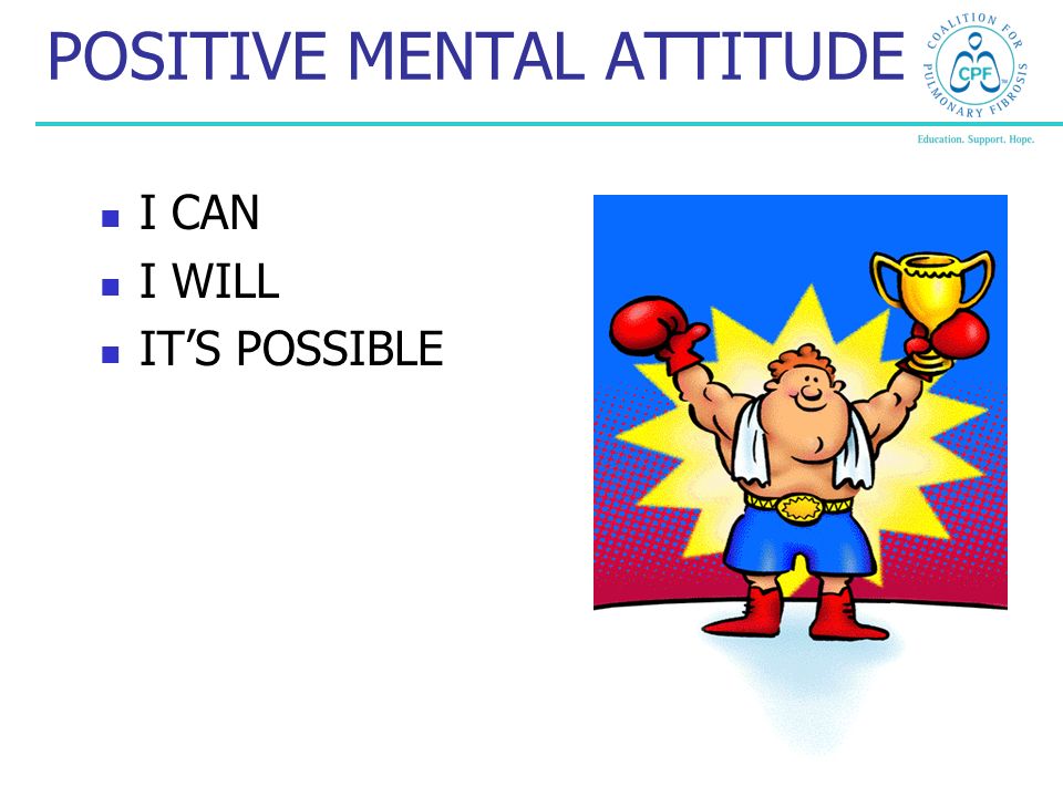 POSITIVE MENTAL ATTITUDE I CAN I WILL IT’S POSSIBLE