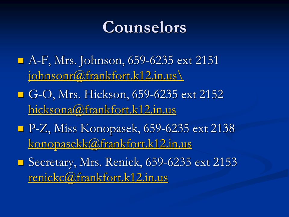 Counselors A-F, Mrs. Johnson, ext 2151 A-F, Mrs.