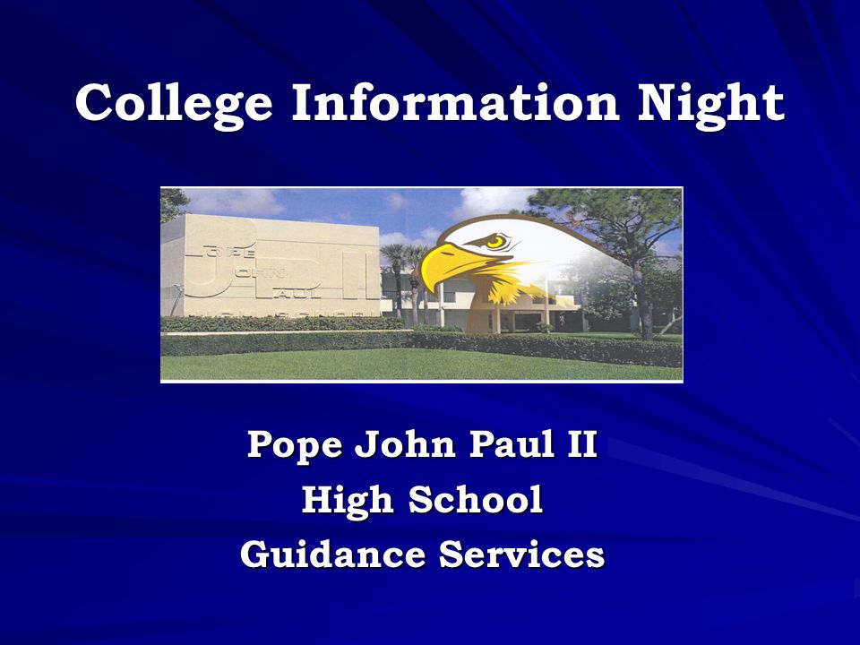 College Information Night Pope John Paul II High School Guidance Services