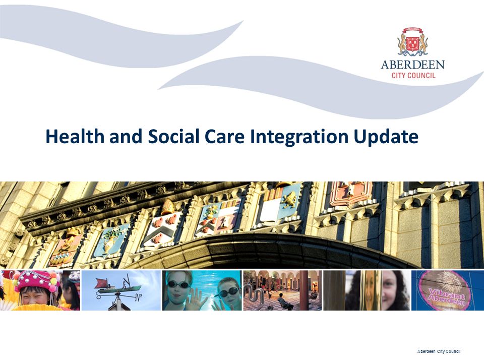 Aberdeen City Council Health and Social Care Integration Update