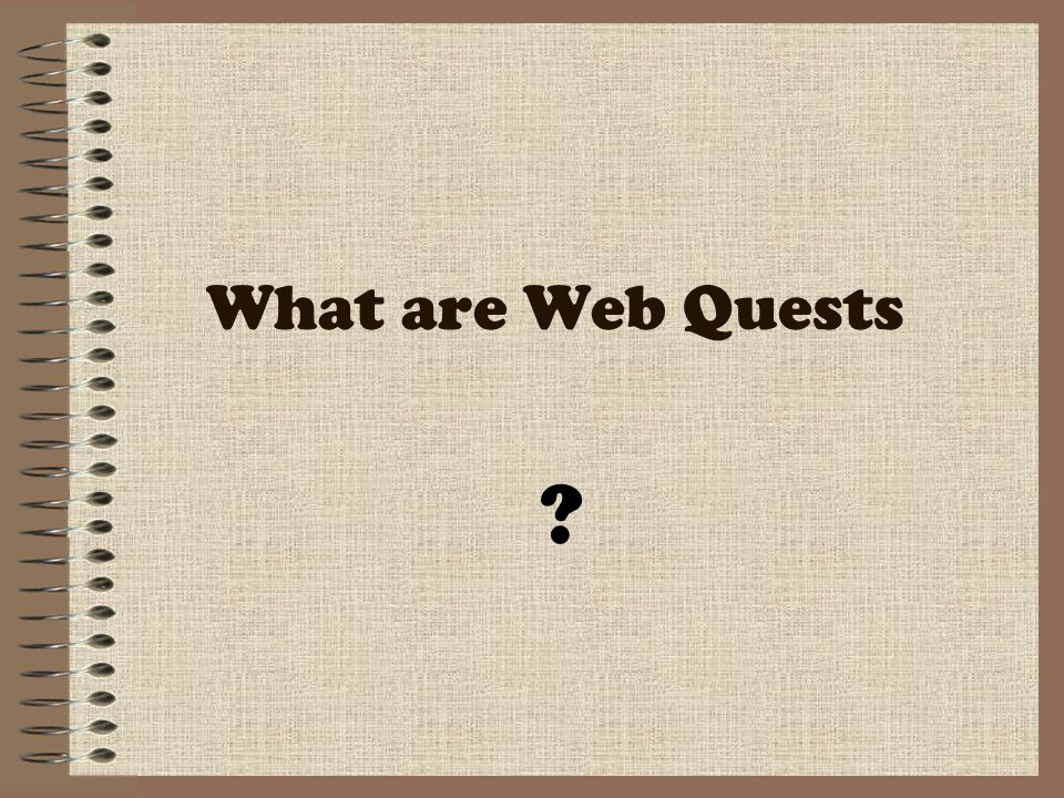 What are Web Quests