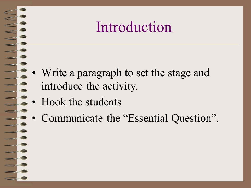 Introduction Write a paragraph to set the stage and introduce the activity.