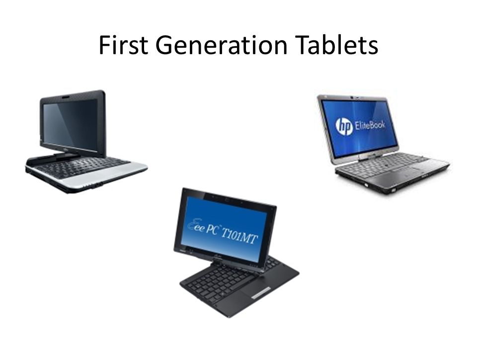 First Generation Tablets