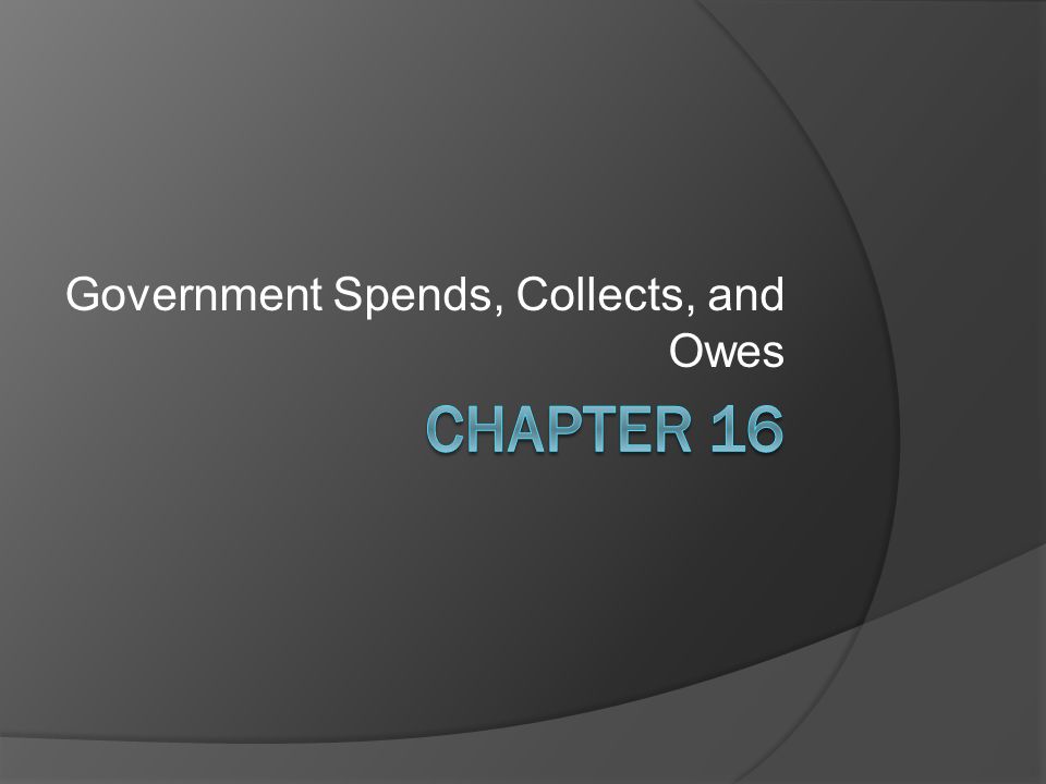 Government Spends, Collects, and Owes