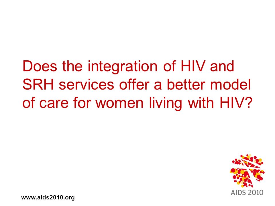 Does the integration of HIV and SRH services offer a better model of care for women living with HIV