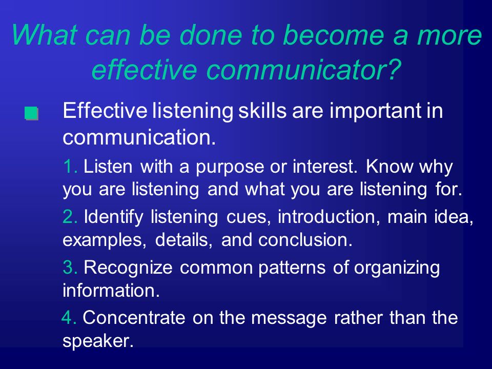 What can be done to become a more effective communicator.