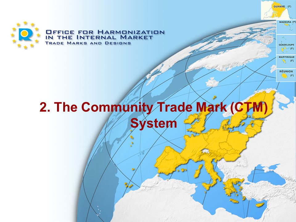 Overview of the Industrial Property protection in the EU The Community  Trade Mark (CTM) System The Community Design (CD) System Mark Kennedy  General Affairs. - ppt download