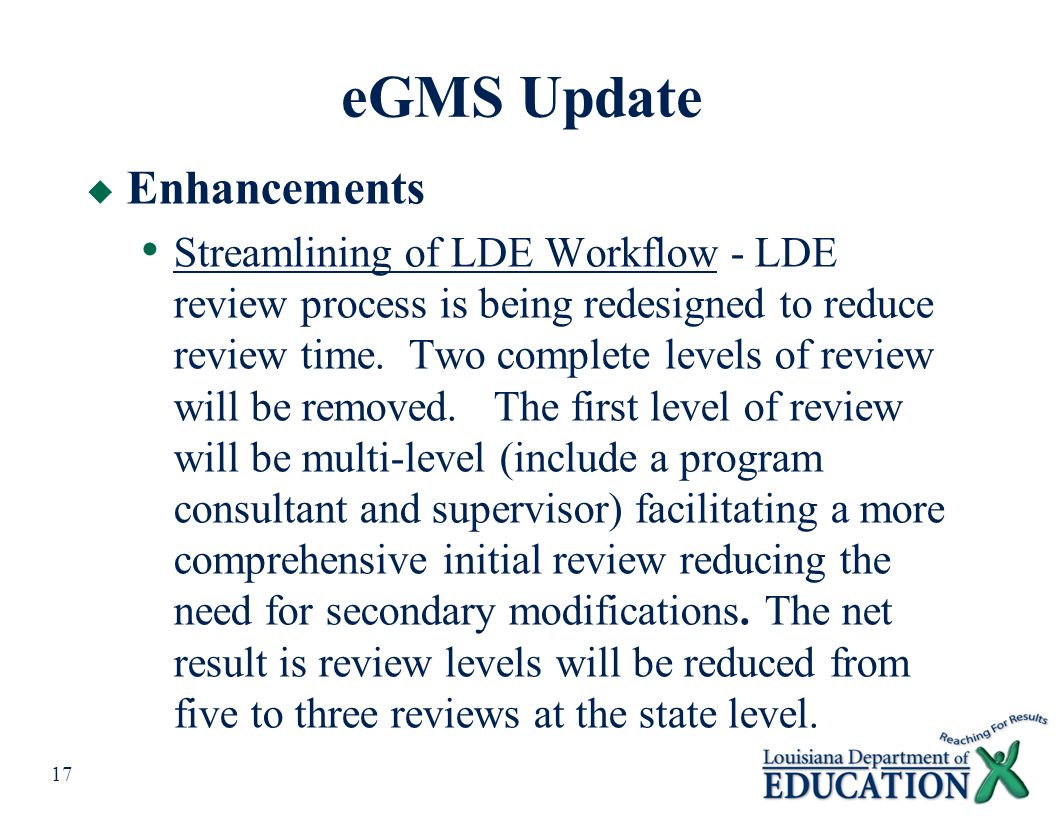 16 eGMS Update  Enhancements Modified Page Identification – Pages that are changed will be identified allowing review process to focus on modified pages - greatly reducing the review time.