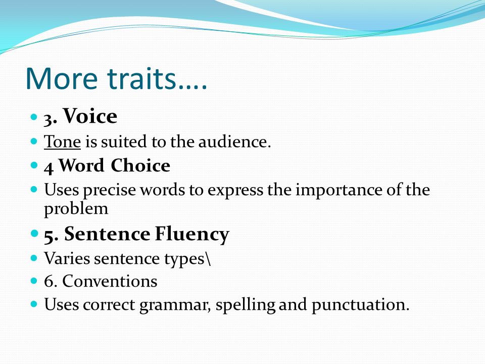 More traits…. 3. Voice Tone is suited to the audience.