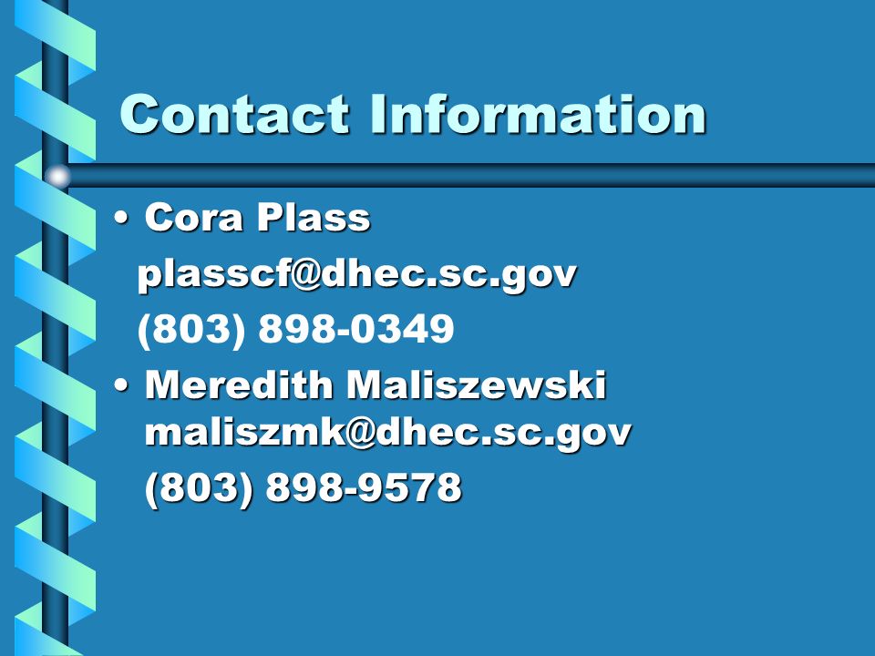 Contact Information Cora PlassCora Plass  (803) Meredith Maliszewski Maliszewski (803)