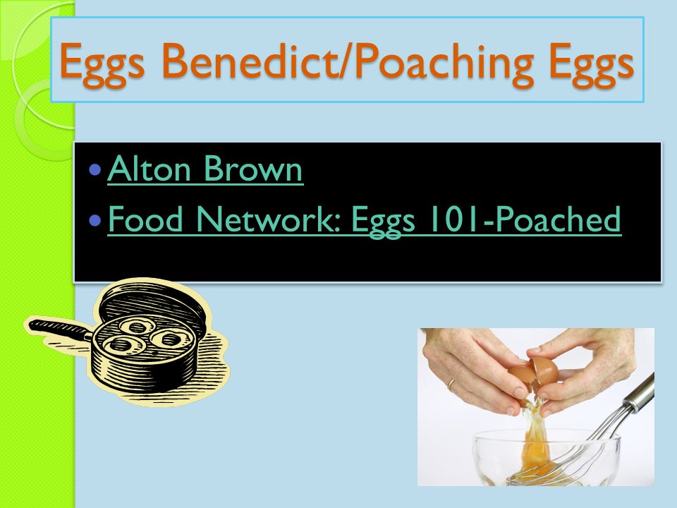 Eggs Benedict/Poaching Eggs Alton Brown Food Network: Eggs 101-Poached Alton Brown Food Network: Eggs 101-Poached