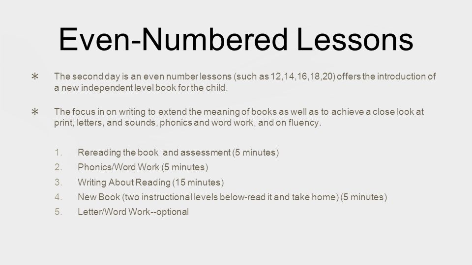 Even-Numbered Lessons ✱ The second day is an even number lessons (such as 12,14,16,18,20) offers the introduction of a new independent level book for the child.