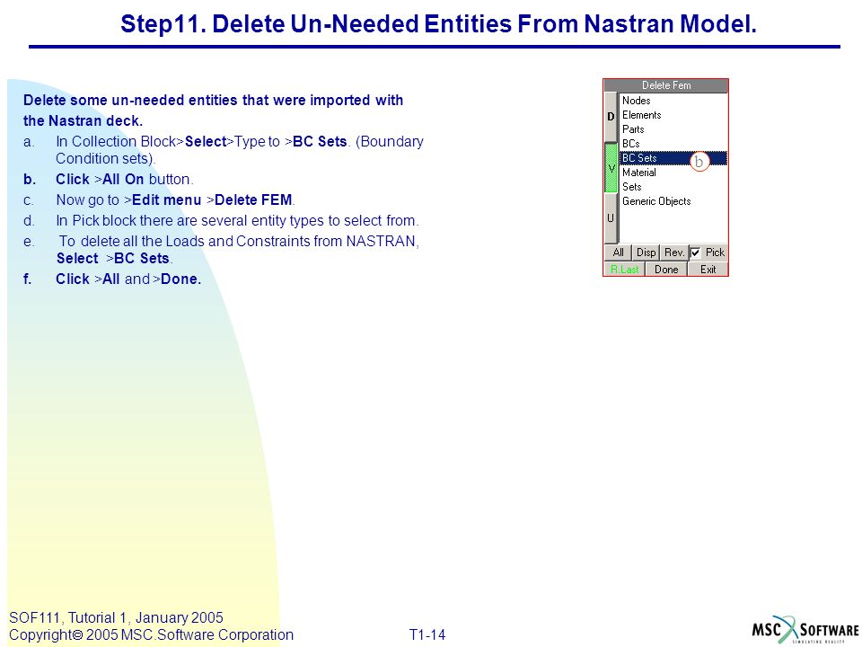 SOF111, Tutorial 1, January 2005 Copyright  2005 MSC.Software Corporation T1-14 Step11.