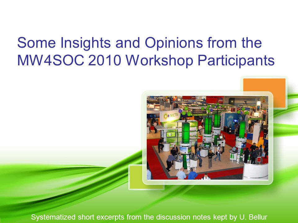 Some Insights and Opinions from the MW4SOC 2010 Workshop Participants Systematized short excerpts from the discussion notes kept by U.