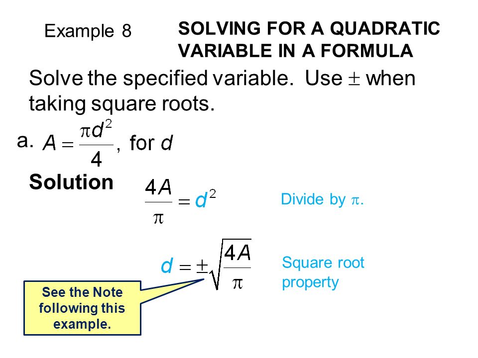 Example 8 SOLVING FOR A QUADRATIC VARIABLE IN A FORMULA Solve the specified variable.