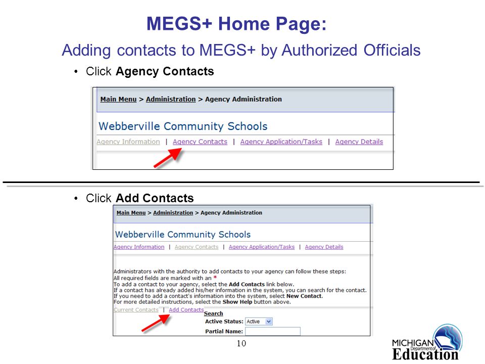 10 Click Agency Contacts Click Add Contacts MEGS+ Home Page: Adding contacts to MEGS+ by Authorized Officials