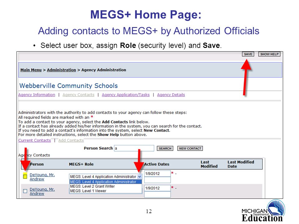 12 MEGS+ Home Page: Adding contacts to MEGS+ by Authorized Officials Select user box, assign Role (security level) and Save.