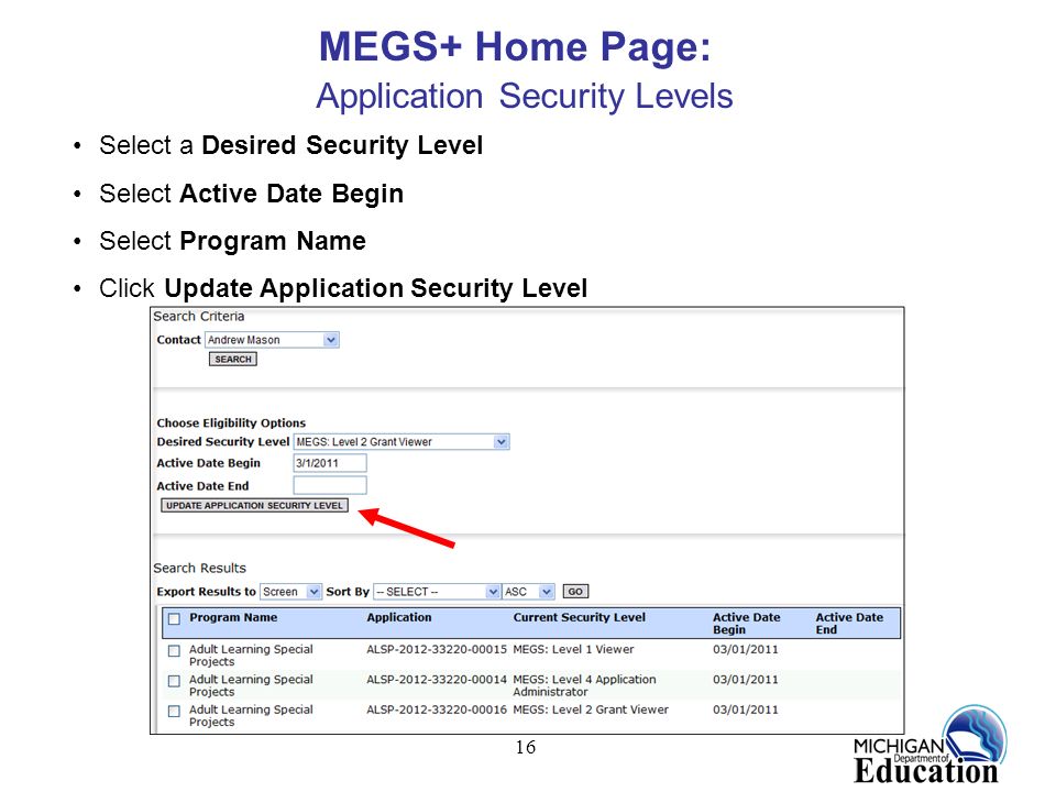 16 MEGS+ Home Page: Application Security Levels Select a Desired Security Level Select Active Date Begin Select Program Name Click Update Application Security Level