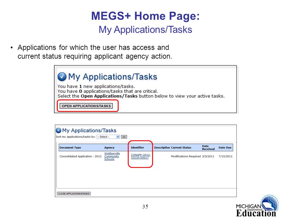 35 MEGS+ Home Page: My Applications/Tasks Applications for which the user has access and current status requiring applicant agency action.
