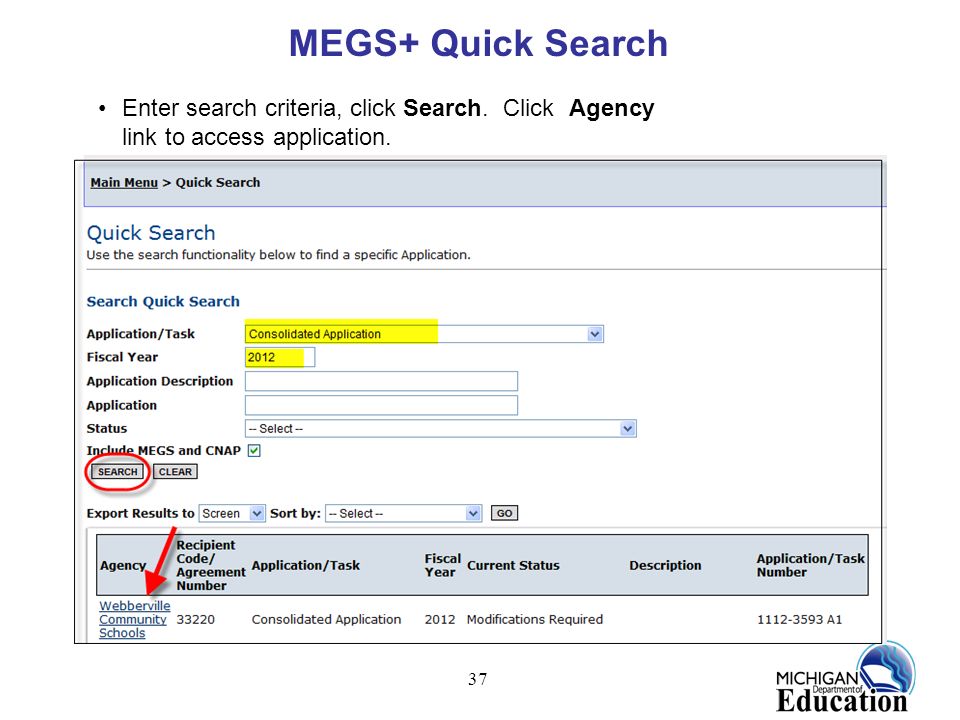 37 MEGS+ Quick Search Enter search criteria, click Search. Click Agency link to access application.