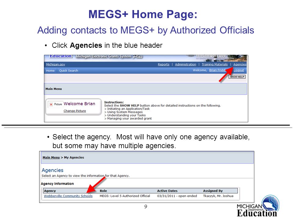 9 MEGS+ Home Page: Click Agencies in the blue header Select the agency.