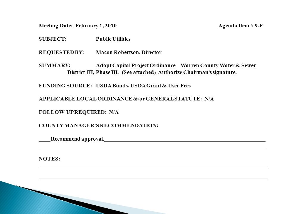 Meeting Date: February 1, 2010 Agenda Item # 9-F SUBJECT:Public Utilities REQUESTED BY:Macon Robertson, Director SUMMARY:Adopt Capital Project Ordinance – Warren County Water & Sewer District III, Phase III.