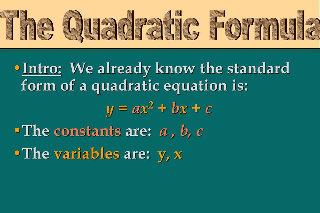 Objective Solving Quadratic Equations by the Quadratic Formula
