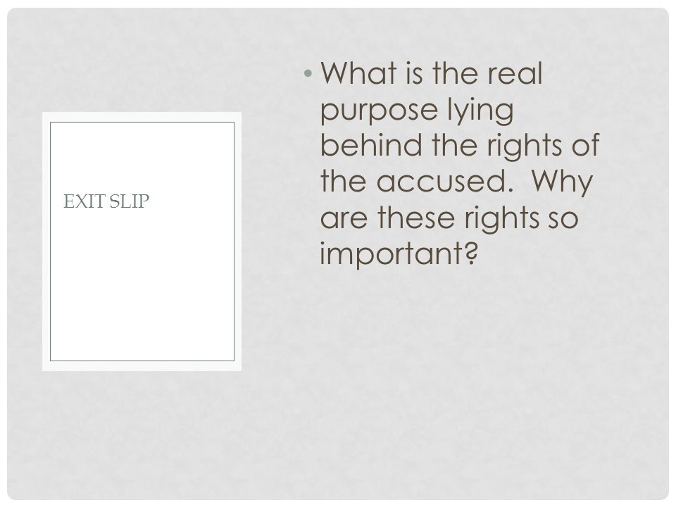 What is the real purpose lying behind the rights of the accused.