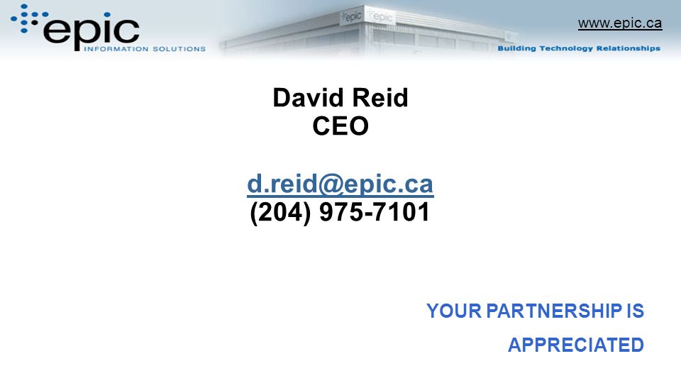 David Reid CEO (204) YOUR PARTNERSHIP IS APPRECIATED