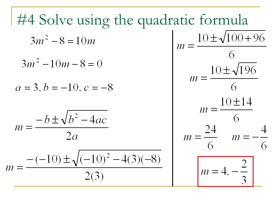 #4 Solve using the quadratic formula
