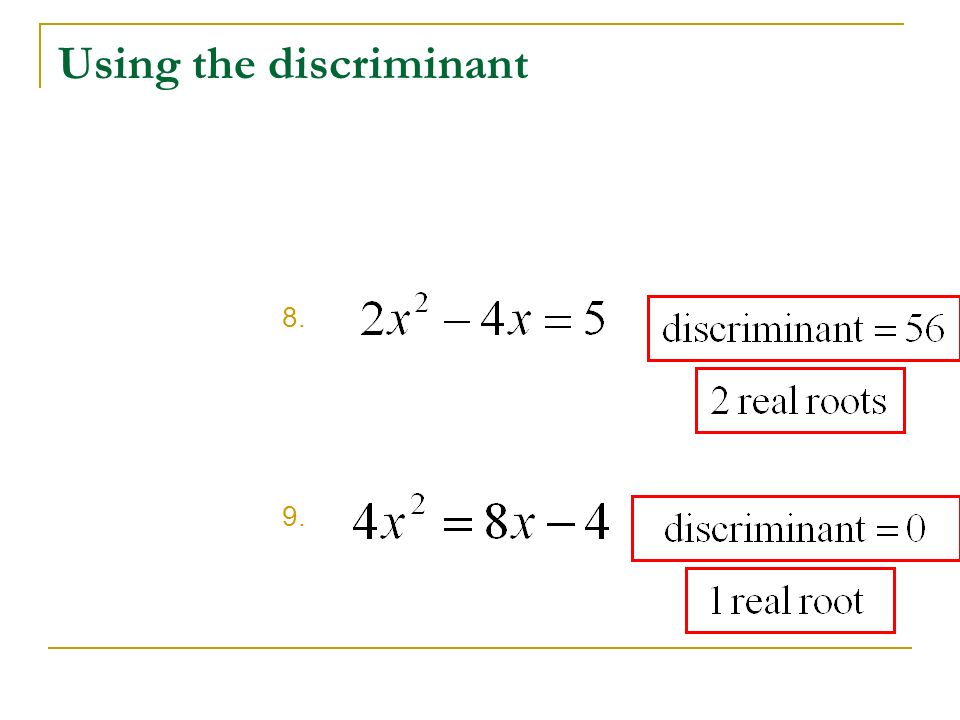 Using the discriminant 8. 9.
