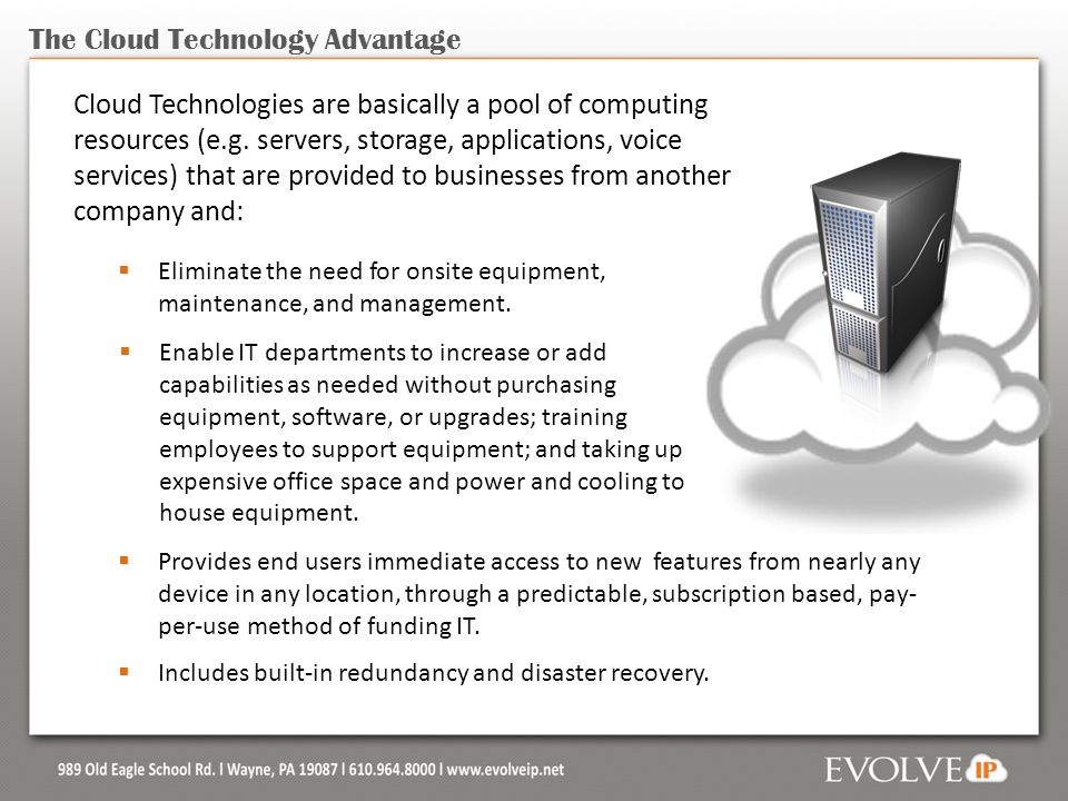 The Cloud Technology Advantage Cloud Technologies are basically a pool of computing resources (e.g.