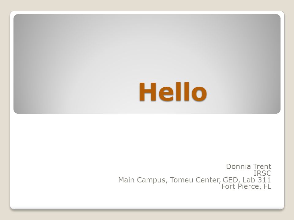 Hello Donnia Trent IRSC Main Campus, Tomeu Center, GED, Lab 311 Fort Pierce, FL