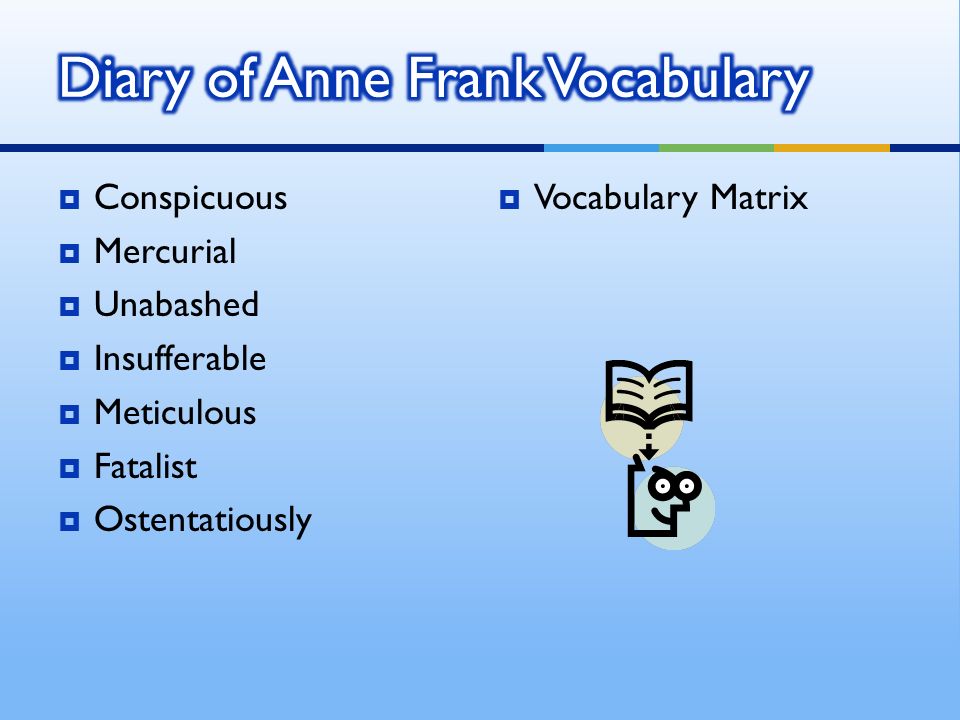  Conspicuous  Mercurial  Unabashed  Insufferable  Meticulous  Fatalist  Ostentatiously  Vocabulary Matrix