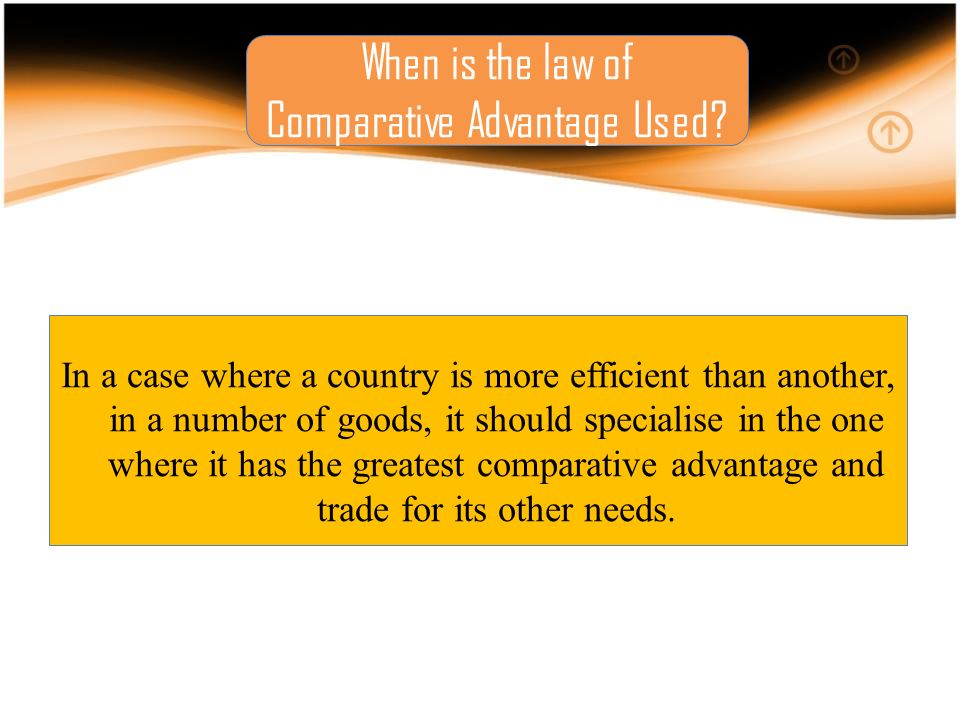When is the law of Comparative Advantage Used.