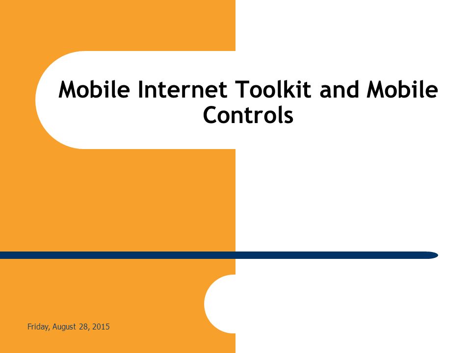Friday, August 28, 2015 Mobile Internet Toolkit and Mobile Controls