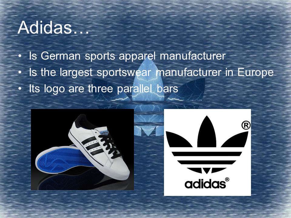 Anamarija Mis. Adidas… Is German sports apparel manufacturer Is the largest  sportswear manufacturer in Europe Its logo are three parallel bars. - ppt  download