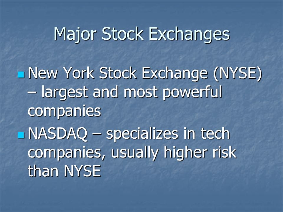 Stock Exchanges Stock Exchange – market for buying and selling stock Stock Exchange – market for buying and selling stock Newspapers and websites publish information on what happens in the major stock exchanges Newspapers and websites publish information on what happens in the major stock exchanges