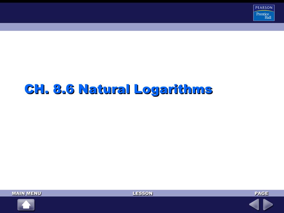 CH. 8.6 Natural Logarithms