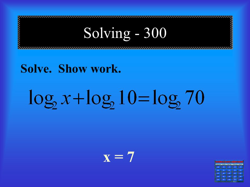 Solving === Solve. Show work. x = 3