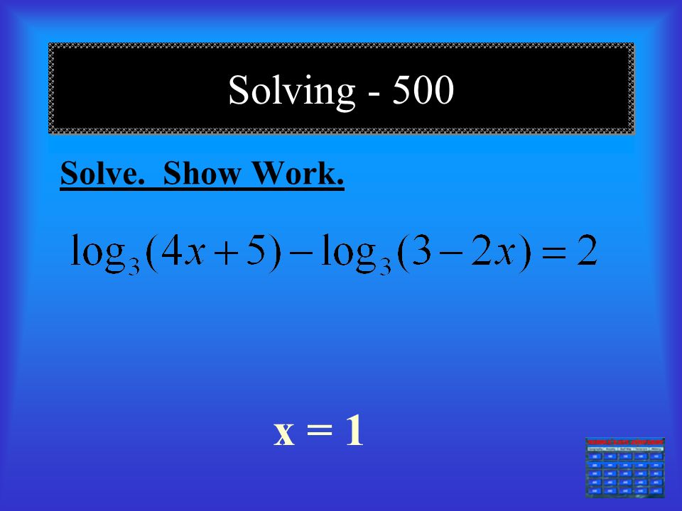 Solving === Solve. Show work. x = 7