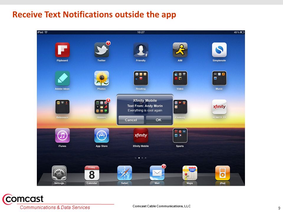 Comcast Cable Communications, LLC Communications & Data Services Receive Text Notifications outside the app 9